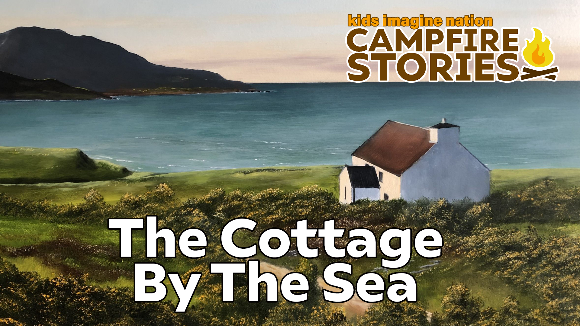 The Cottage by the Sea – Campfire Stories