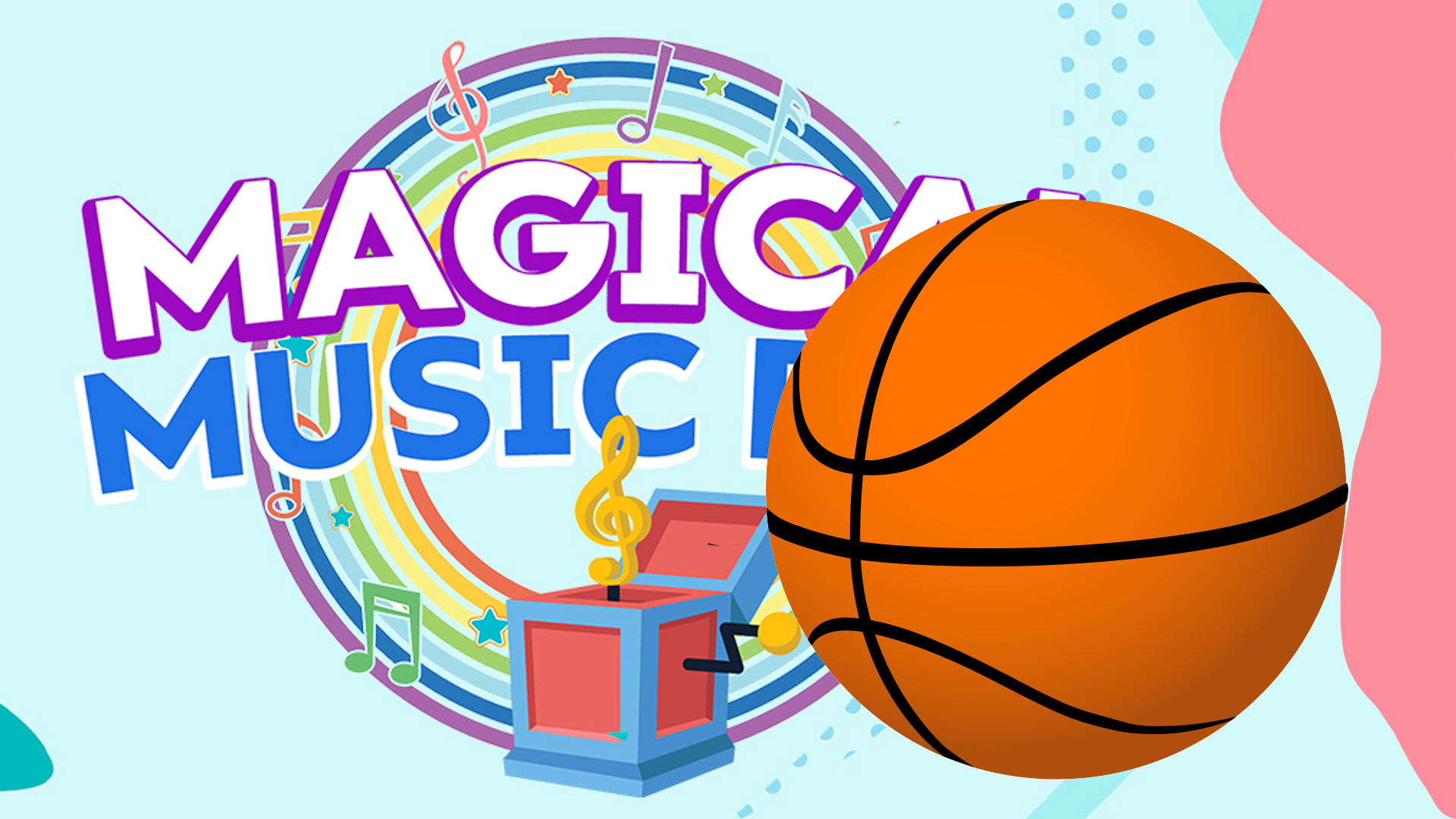 Magical Music Box – Basketball